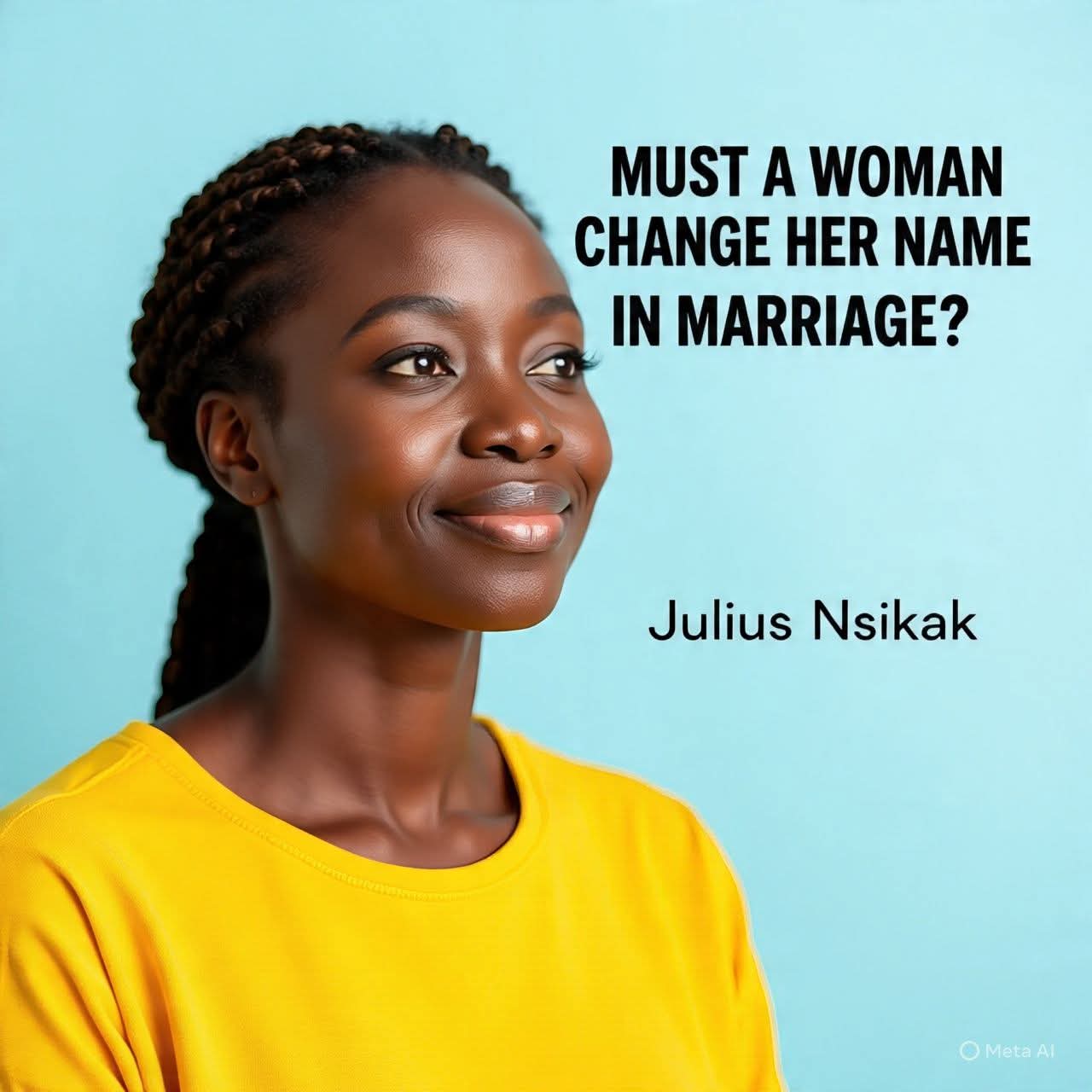 MUST A WOMAN CHANGE HER NAME IN MARRIAGE?